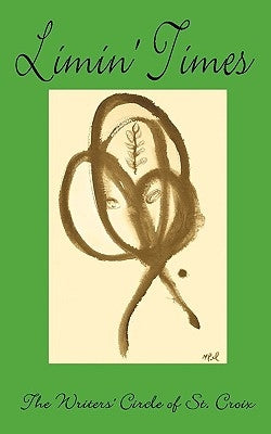 Limin' Times by The Writers' Circle of St Croix