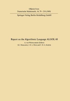 Report of Algorithmic Language ALGOL 68 by Van Wijngaarden, Adriaan Van