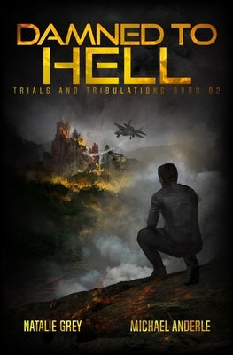 Damned To Hell: A Kurtherian Gambit Series by Anderle, Michael