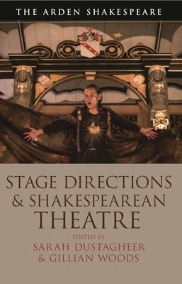 Stage Directions and Shakespearean Theatre by Woods, Gillian