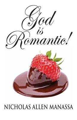 God is Romantic by Manassa, Nicholas Allen