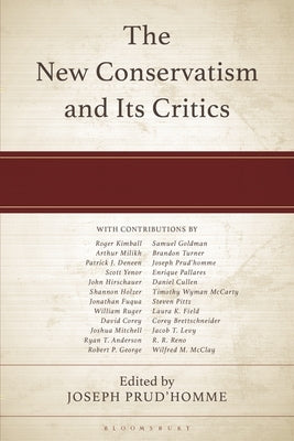 The New Conservatism and Its Critics by Prud'homme, Joseph