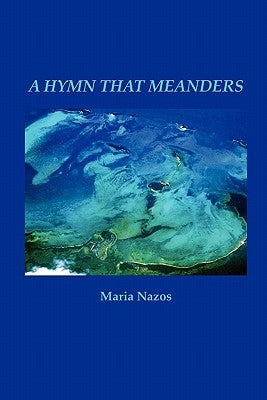 A Hymn That Meanders by Nazos, Maria