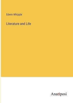 Literature and Life by Whipple, Edwin