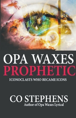 Opa Waxes Prophetic by Stephens, Co
