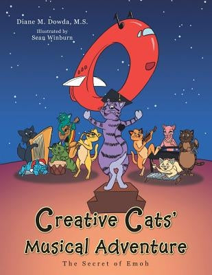 Creative Cats' Musical Adventure: The Secret of Emoh by Dowda, Diane M.