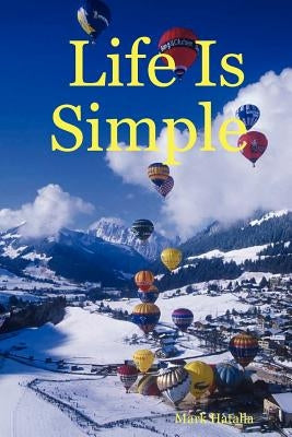 Life Is Simple by Hatalla, Mark