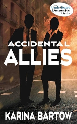 Accidental Allies by Bartow, Karina