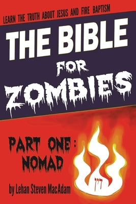 The Bible for Zombies by Lehan MacAdam