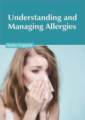 Understanding and Managing Allergies by Coppola, Trisha