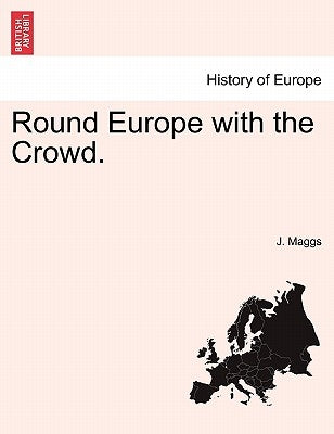 Round Europe with the Crowd. by Maggs, J.