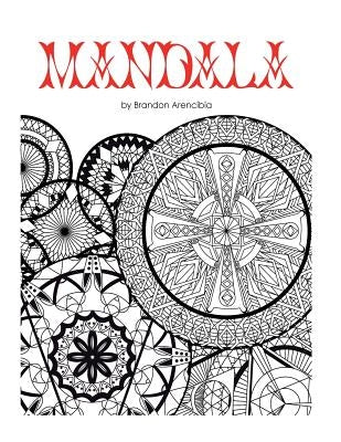 Mandalas by Arencibia, Brandon