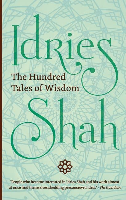 The Hundred Tales of Wisdom by Shah, Idries