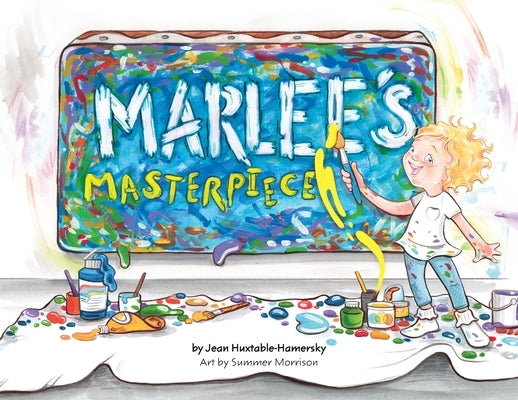 Marlee's Masterpiece by Huxtable-Hamersky, Jean