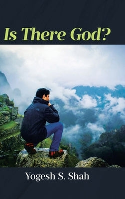 Is There God? by Shah, Yogesh S.