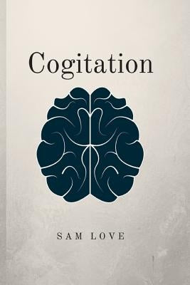 Cogitation by Love, Sam