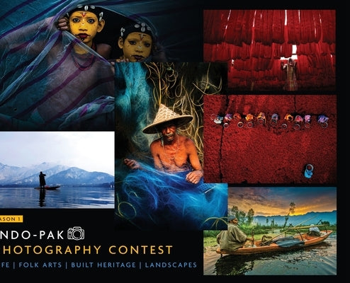 Indo-Pak Photography Contest - Life Folk Arts Built Heritage Landscapes - Season 1 by Publishing, White Falcon