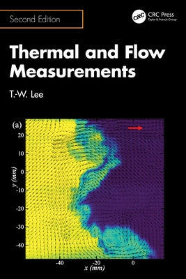 Thermal and Flow Measurements by Lee, T. -W