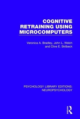 Cognitive Retraining Using Microcomputers by Bradley, Veronica A.
