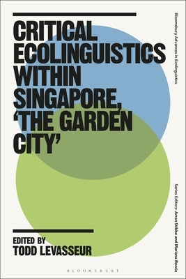 Critical Ecolinguistics Within Singapore, 'The Garden City' by Levasseur, Todd