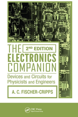 The Electronics Companion: Devices and Circuits for Physicists and Engineers, 2nd Edition by Fischer-Cripps, Anthony C.