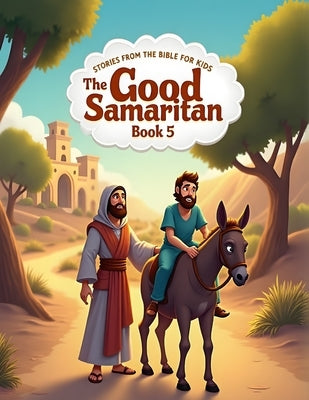 Stories from the Bible for Kids: The Good Samaritan - Book 5: Gentle Bible Story About Helping Those in Need by Studio, Epic Tales