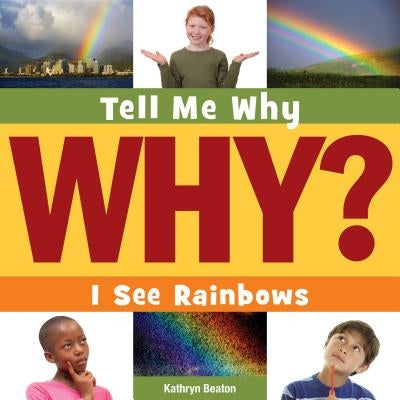 I See Rainbows by Beaton, Kathryn