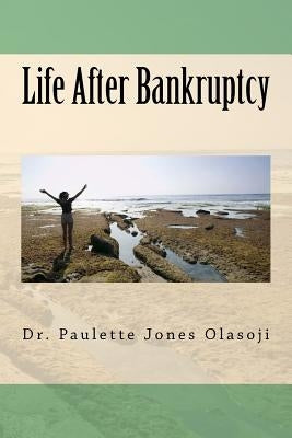 Life After Bankruptcy by Olasoji, Paulette Jones