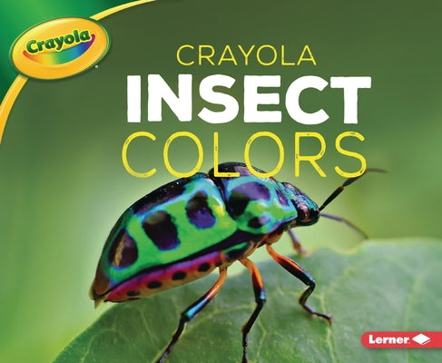 Crayola (R) Insect Colors by Peterson, Christy