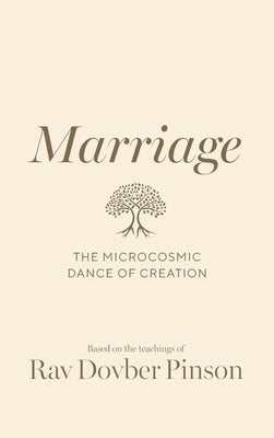Marriage: The Microcosmic Dance of Creation by Pinson, Dovber
