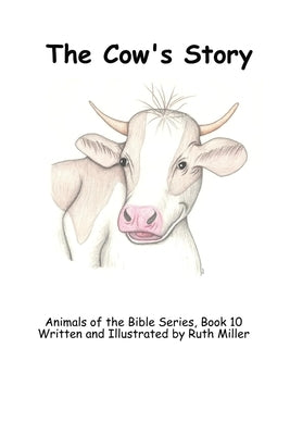 The Cow's Story by Miller, Ruth