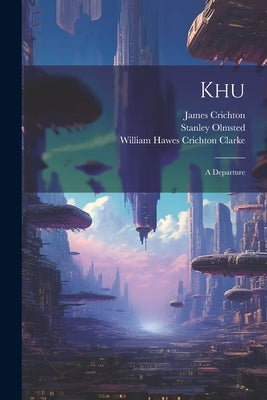 Khu; a Departure by Olmsted, Stanley D. 1939 [From Old