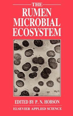 Rumen Microbial Ecosystem by Hobson, P. N.