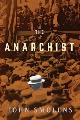 The Anarchist by Smolens, John