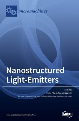 Nanostructured Light-Emitters by Nguyen, Hieu Pham Trung