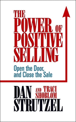 The Power of Positive Selling by Strutzel, Dan