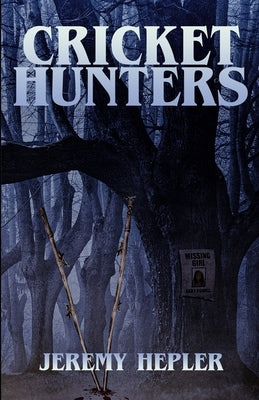 Cricket Hunters by Hepler, Jeremy