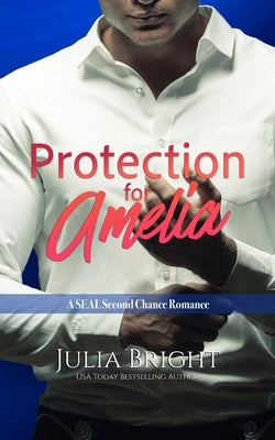 Protection for Amelia by Bright, Julia