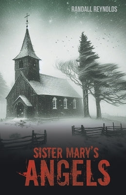 Sister Mary's Angels by Reynolds, Randall