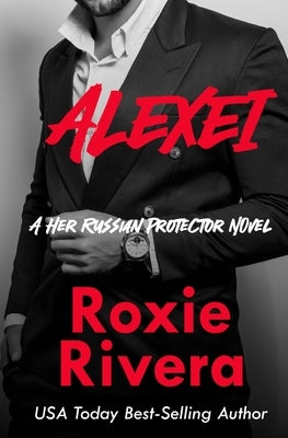 Alexei (Her Russian Protector #8) by Rivera, Roxie