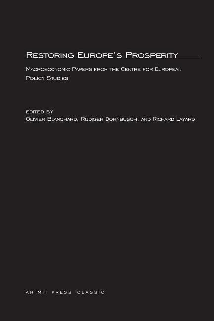 Restoring Europe's Prosperity: Macroeconomic Papers from the Centre for European Policy Studies by Dornbusch, Rudiger
