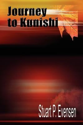 Journey to Kunishi by Evensen, Stuart P.