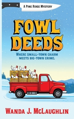 Fowl Deeds: A Pine Ridge Mystery by McLaughlin, Wanda J.
