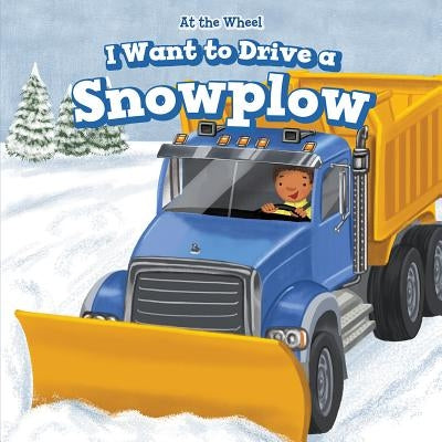 I Want to Drive a Snowplow by Abbot, Henry