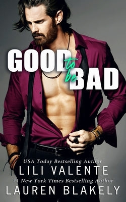 Good To Be Bad by Blakely, Lauren