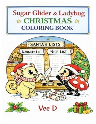 Sugar Glider & Ladybug: Christmas Coloring Book by D, Vee