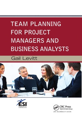 Team Planning for Project Managers and Business Analysts by Levitt, Gail