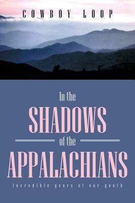In the Shadows of the Appalachians by Loop, Cowboy