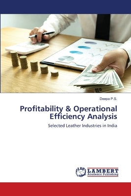 Profitability & Operational Efficiency Analysis by P. S., Deepa