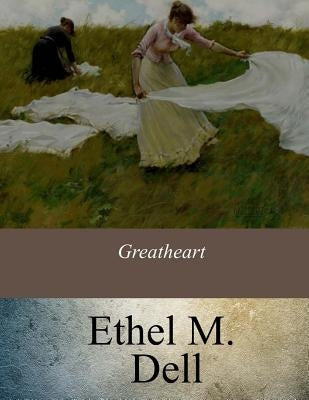 Greatheart by Dell, Ethel M.